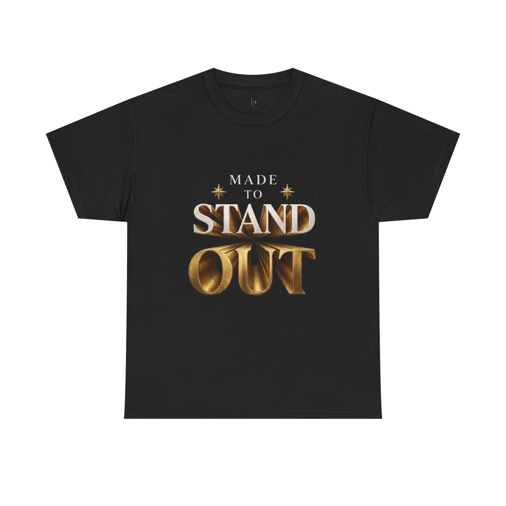 Made To Stand Out Graphic Tee — "Made to Stand Out" Gold Lettering