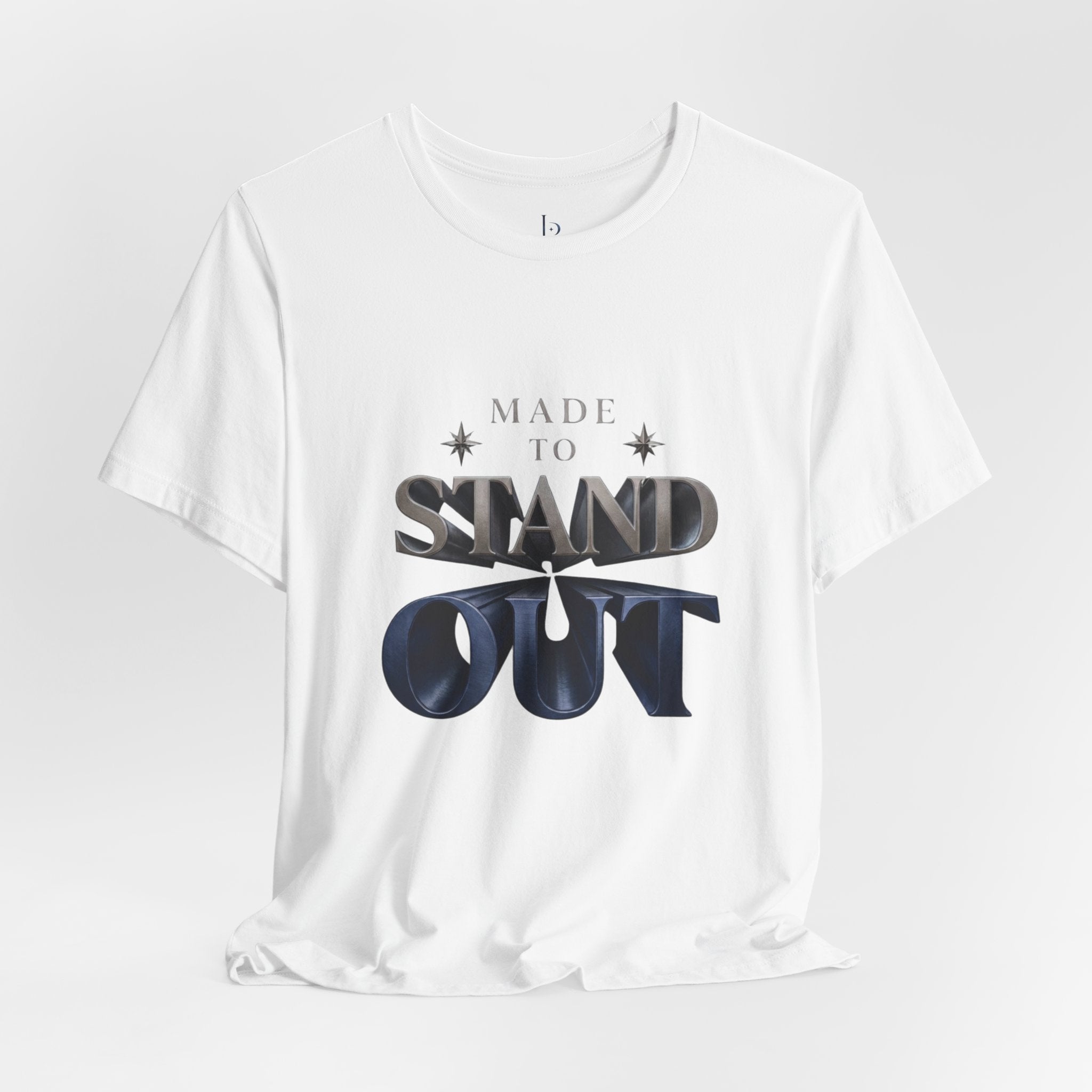 Made To Stand Out Tee — "Made to Stand Out" Graphic T-Shirt