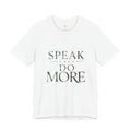 Speak Less Do More - Silver Tee — Minimalist Motivational Graphic T-Shirt