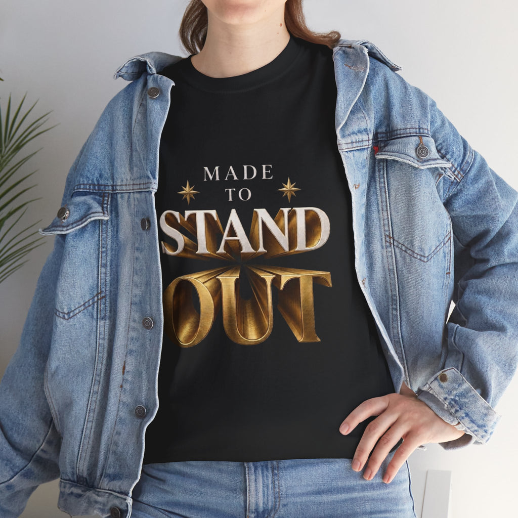 Made To Stand Out Graphic Tee — "Made to Stand Out" Gold Lettering