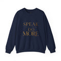 Crewneck Sweatshirt — "Speak Less, Do More - Gold" Minimalist Motivational Pullover