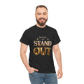 Made To Stand Out Graphic Tee — "Made to Stand Out" Gold Lettering