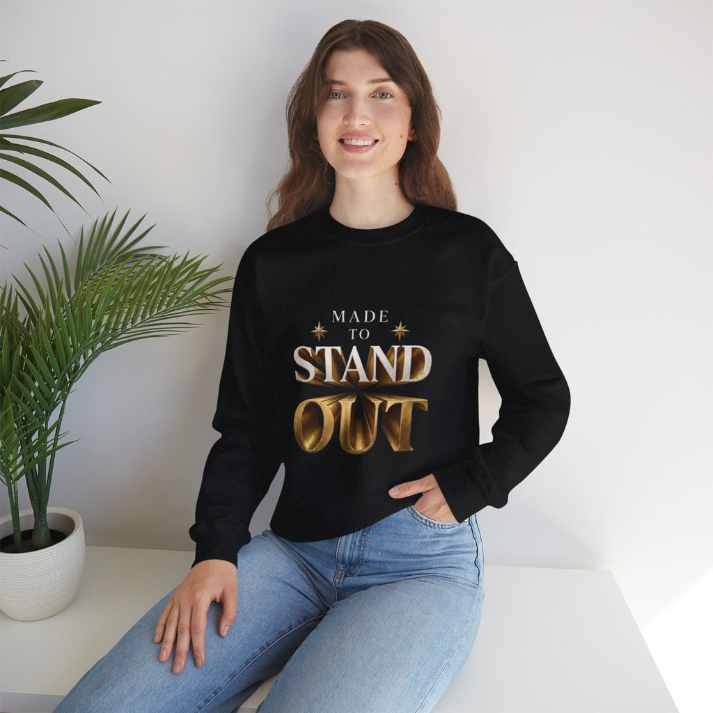 Made to Stand Out Sweatshirt — Bold Gold Typography Crewneck
