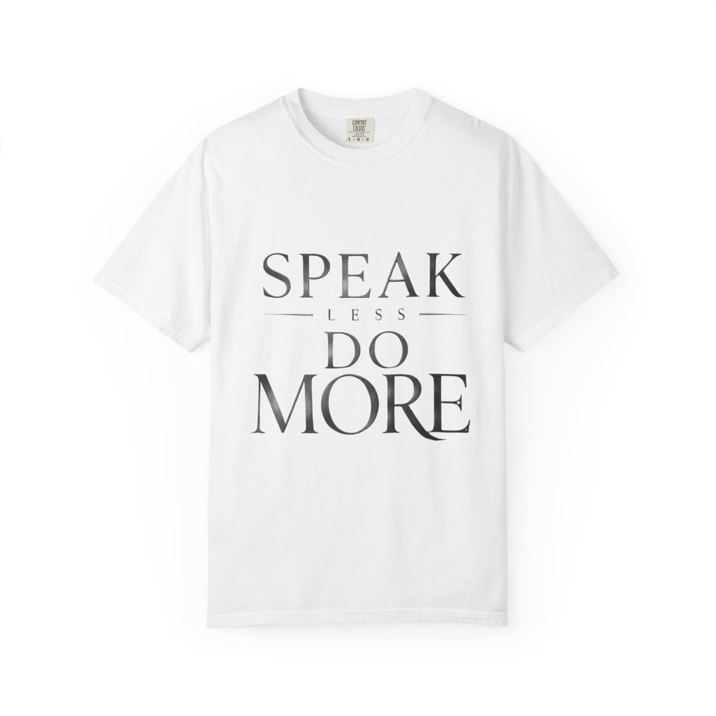 Speak Less Do More - Silver T-Shirt — Minimal Motivational Graphic Tee
